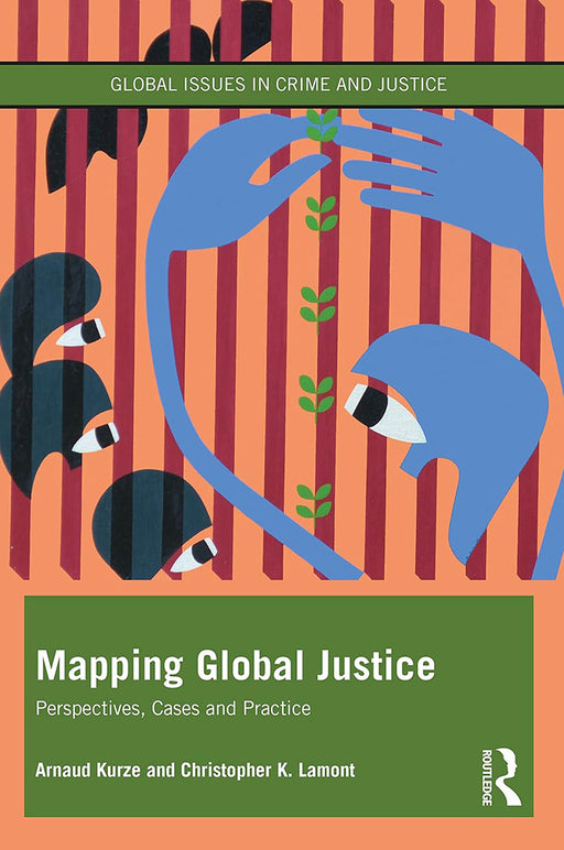 Mapping Global Justice: Perspectives Cases and Practice by Kurze