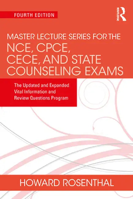 Master Lecture Series for the Nce, Cpce, Cece, and State Counseling Exams: The Updated and Expanded Vital Information and Review Questions Program by Unknown Author