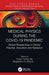 Medical Physics During the Covid-19 Pandemic: Global Perspectives in Clinical Practice, Education and Research by Kwan Hoong Ng