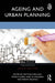 Ageing and Urban Planning by Matthias Drilling