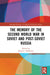 The Memory of the Second World War in Soviet and Post-Soviet Russia by David L. Hoffmann