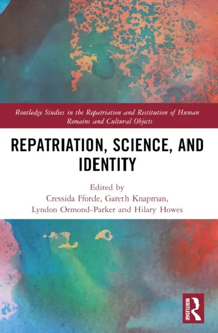 Repatriation, Science and Identity by Cressida Fforde