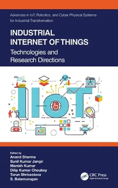 Industrial Internet of Things: Technologies and Research Directions by Anand Sharma
