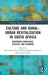 Culture and Rural-Urban Revitalisation in South Africa: Indigenous Knowledge, Policies, and Planning by Mziwoxolo Sirayi