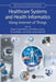 Healthcare Systems and Health Informatics: Using Internet of Things by Pawan Singh Mehra