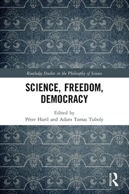 Science, Freedom, Democracy by Péter Hartl