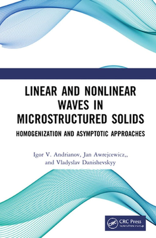 Linear and Nonlinear Waves in Microstructured Solids by ANDRIANOV, Nicola