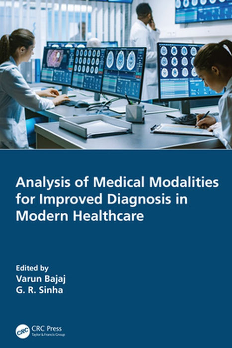 Analysis of Medical Modalities for Improved Diagnosis in Modern Healthcare by Singh, Gagandeep