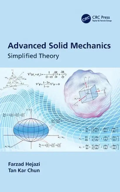 Advanced Solid Mechanics: Simplified Theory by Farzad Hejazi