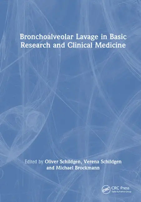 Bronchoalveolar Lavage in Basic Research and Clinical Medicine by Oliver Schildgen