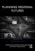 Planning Regional Futures by John Harrison