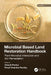 Microbial Based Land Restoration Handbook, Volume 1: Plant-Microbial Interaction and Soil Remediation by Umesh Pankaj