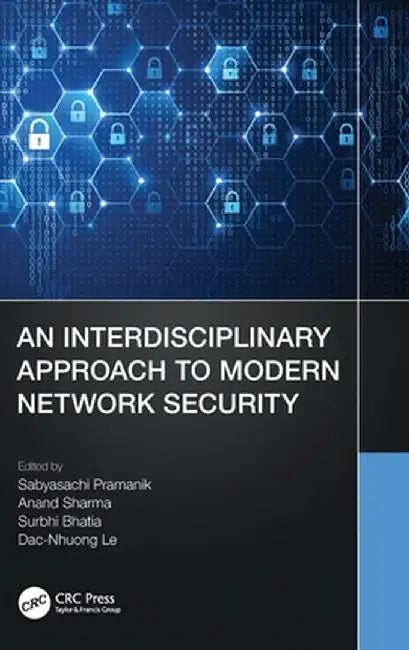 An Interdisciplinary Approach to Modern Network Security by Sabyasachi Pramanik