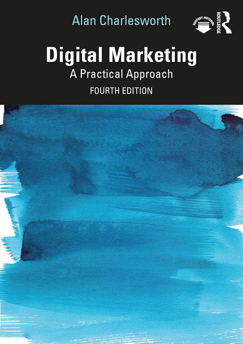 Digital Marketing: A Practical Approach by CHARLESWORTH, ALAN