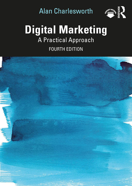 Digital Marketing: A Practical Approach by CHARLESWORTH, ALAN