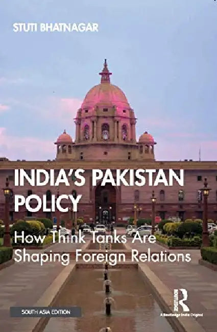 India's Pakistan Policy by Stuti Bhatnagar