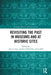 Revisiting the Past in Museums and at Historic Sites by Anca I. Lasc