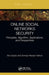 Online Social Networks Security: Principles, Algorithm, Applications, and Perspectives by Brij B. Gupta