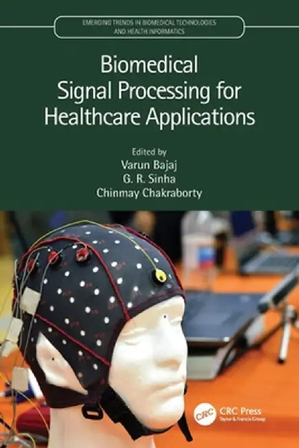 Biomedical Signal Processing for Healthcare Applications by Varun Bajaj