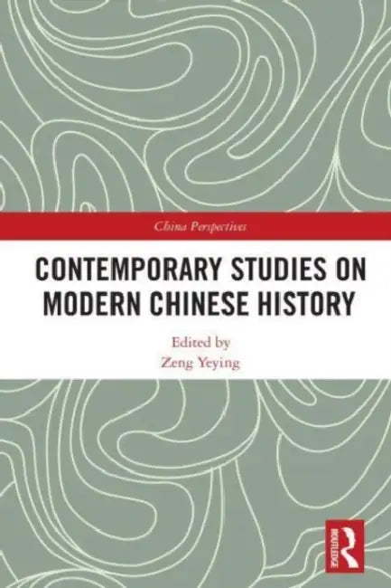 Contemporary Studies on Modern Chinese History by Yeying Zeng