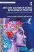 Arts and Culture in Global Development Practice: Expression, Identity and Empowerment by Maguire Cindy