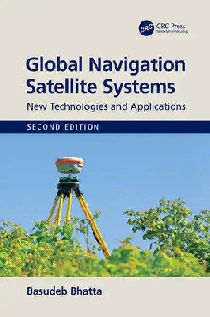 Global Navigation Satellite Systems: New Technologies and Applications by Basudeb Bhatta
