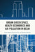 Urban Green Space, Health Economics and Air Pollution in Delhi by Swati Rajput