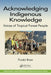 Acknowledging Indigenous Knowledge: Voices of Tropical Forest People by Purabi Bose