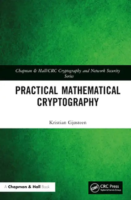 Practical Mathematical Cryptography by Kristian Gjøsteen