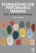 Foundations for Performance Training: Skills for the Actor-Dancer by Cara Harker