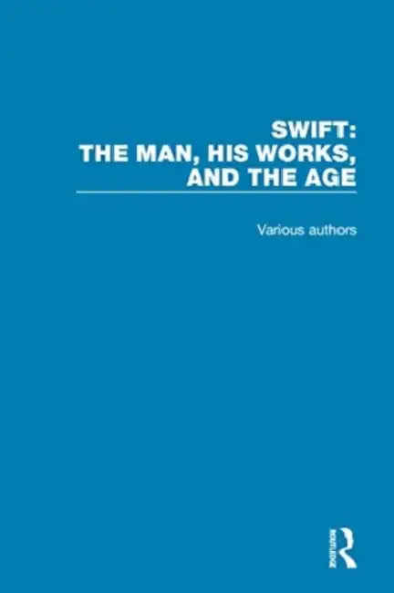 Swift: The Man, His Works, and the Age by Ehrenpreis Irvin