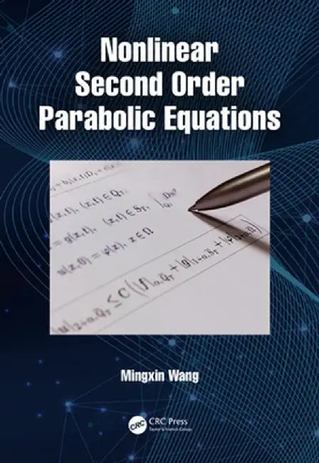 Nonlinear Second Order Parabolic Equations by WANG, Lian