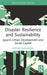 Disaster Resilience and Sustainability: Japan's Urban Development and Social Capital by Hitomi Nakanishi