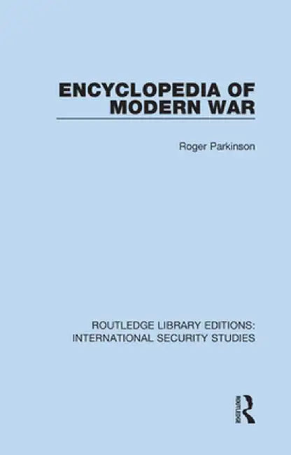 Encyclopedia of Modern War by Roger Parkinson