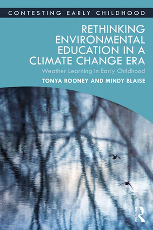 Rethinking Environmental Education in a Climate Change Era by Rooney, Tonya