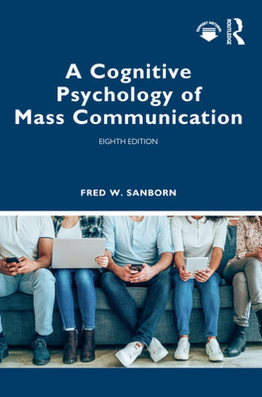 A Cognitive Psychology of Mass Communication by SANBORN, FRED W
