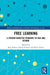 Free Learning: A Student-Directed Pedagogy in Asia and Beyond by Ross Parker