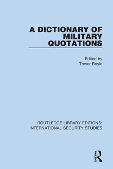 A Dictionary of Military Quotations by Trevor Royle