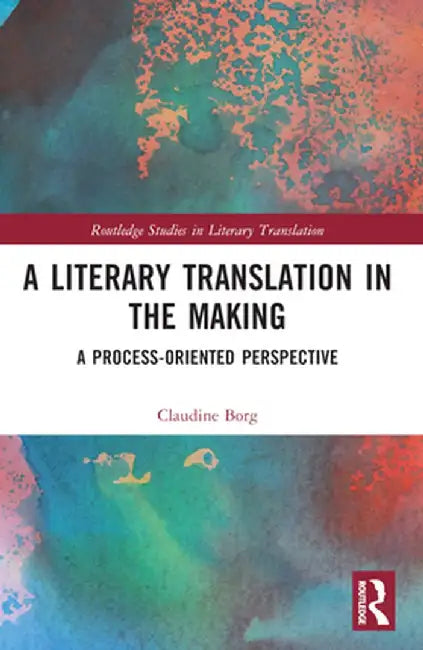 A Literary Translation in the Making: A Process-Oriented Perspective by Claudine Borg