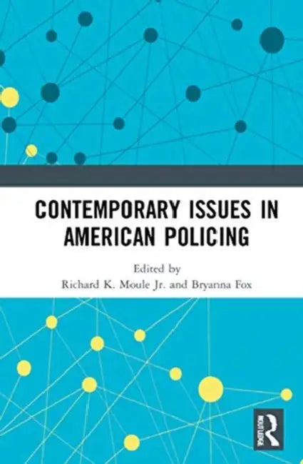 Contemporary Issues in American Policing by Moule Jr. Richard K.
