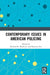 Contemporary Issues in American Policing by Moule Jr. Richard K.