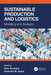 Sustainable Production and Logistics: Modeling and Analysis by Eren Ozceylan