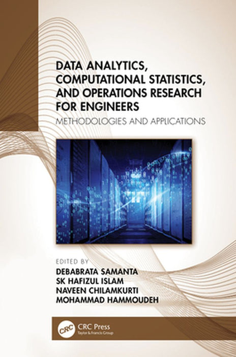 Data Analytics Computational Statistics and Operations Research for Engineers: Methodologies and Applications by Debabrata Samanta