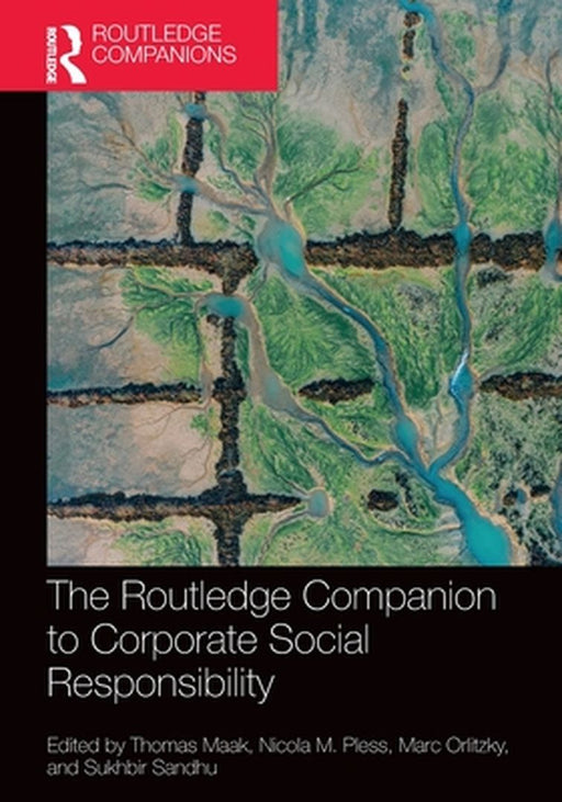 The Routledge Companion To Corporate Social Responsibility by MaakThomas