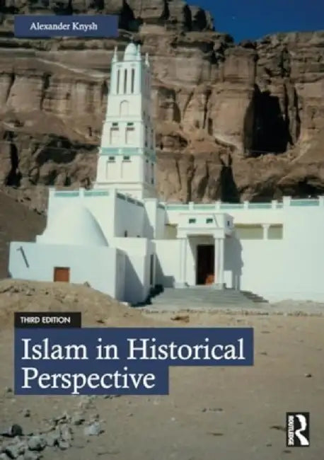 Islam in Historical Perspective by Knysh, Alexander