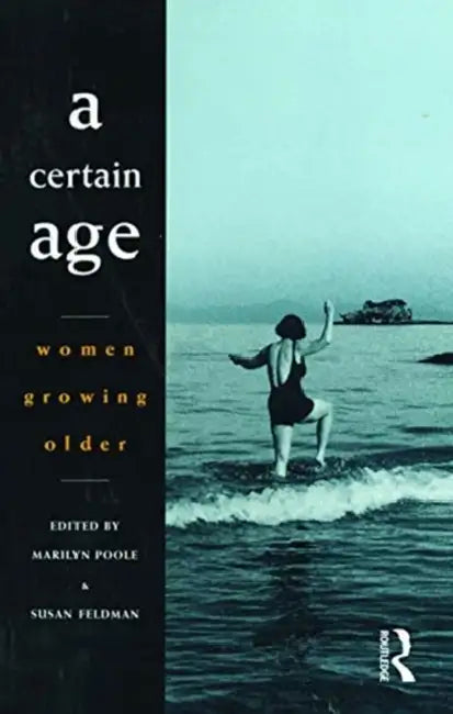 A Certain Age: Women Growing Older by Feldman Susan