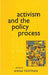 Activism and the Policy Process by Yeatman Anna