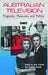 Australian Television: Programs, Pleasures & Politics by Graeme Turner
