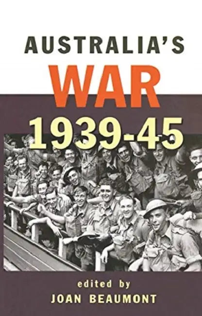 Australia's War 1939-45 by Beaumont Joan