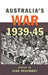 Australia's War 1939-45 by Beaumont Joan